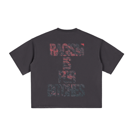 Love Inspo Culture, Boxy T-shirt, Racism is for bit**es